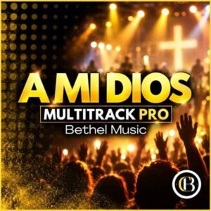 A MI DIOS - Bethel Music