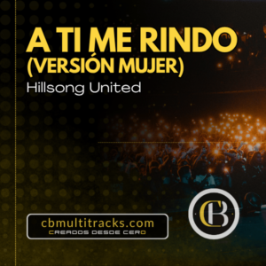 A TI ME RINDO (Versión Mujer) - Hillsong