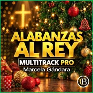 ALABANZAS AL REY - Marcela Gándara