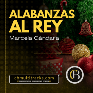 ALABANZAS AL REY - Marcela Gándara