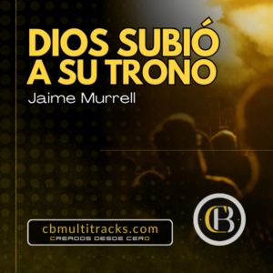DIOS SUBIÓ A SU TRONO - Jaime Murrell