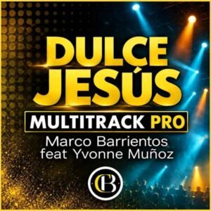 DULCE JESÚS - Marco Barrientos  feat Yvonne Muñoz