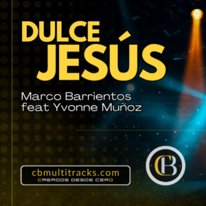DULCE JESÚS - Marco Barrientos  feat Yvonne Muñoz