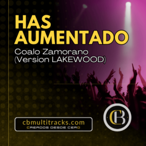 HAS AUMENTADO - Coalo Zamorano (version Lakewood)