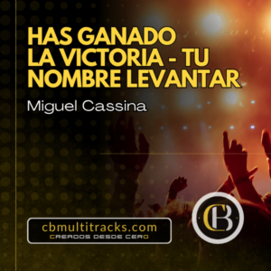 HAS GANADO LA VICTORIA / TU NOMBRE LEVANTAR - Miguel Cassina
