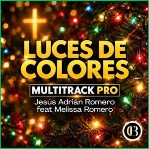 LUCES DE COLORES - Jesús Adrián Romero ft Melissa Romero
