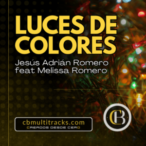 LUCES DE COLORES - Jesús Adrián Romero feat Melissa Romero