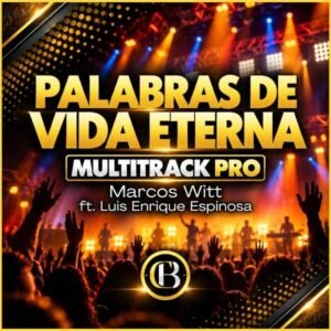 PALABRAS DE VIDA ETERNA - Marcos Witt  feat Luis Enrique Espinosa