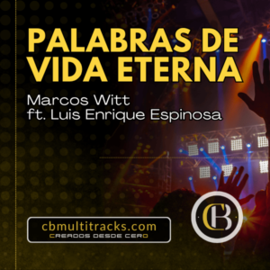 PALABRAS DE VIDA ETERNA - Marcos Witt  feat Luis Enrique Espinosa