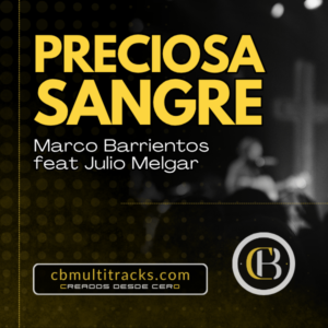 PRECIOSA SANGRE - Marco Barrientos feat Julio Melgar