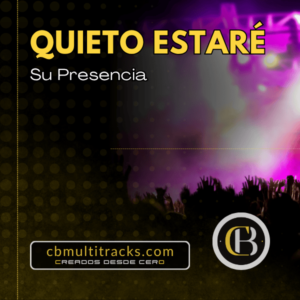 QUIETO ESTARÉ - Su Presencia
