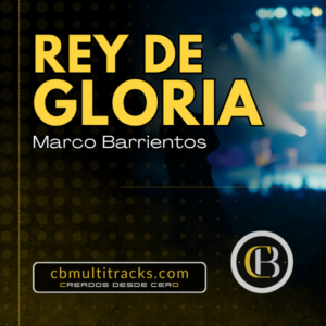 REY DE GLORIA - Marco Barrientos