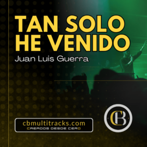 TAN SOLO HE VENIDO - Juan Luis Guerra