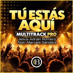 TÚ ESTÁS AQUI - Jesús Adrián Romero feat Marcela Gándara