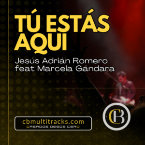 TÚ ESTÁS AQUI - Jesús Adrián Romero feat Marcela Gándara