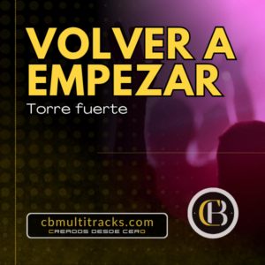VOLVER A EMPEZAR - Torre Fuerte