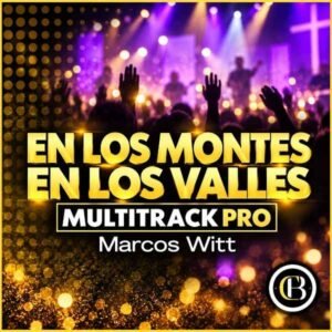 EN LOS MONTES, EN LOS VALLES - Marcos Witt