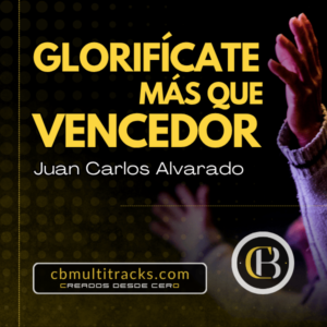 GLORIFÍCATE - MÁS QUE VENCEDOR - Juan Carlos Alvarado