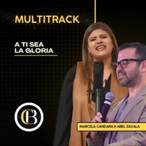 A TI SEA LA GLORIA - Marcela Gándara feat Abel Zavala