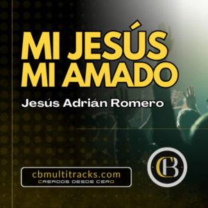 MI JESÚS, MI AMADO - Jesús Adrián Romero