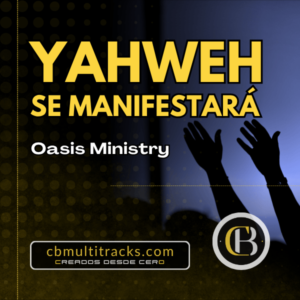 YAHWEH SE MANIFESTARÁ - Oasis Ministry