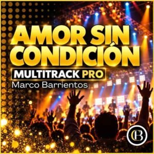 AMOR SIN CONDICIÓN - Marco Barrientos