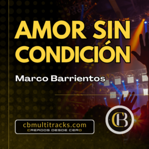 AMOR SIN CONDICIÓN - Marco Barrientos