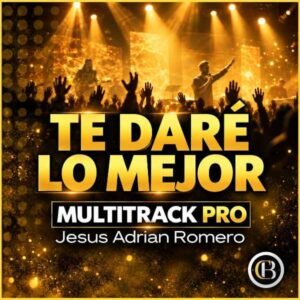 TE DARÉ LO MEJOR - Jesús Adrián Romero